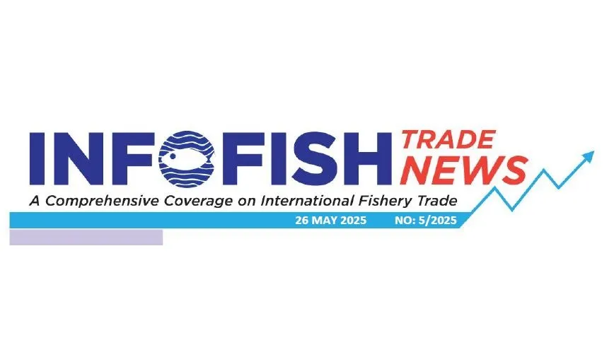 جدیدترین تحلیل INFOFISH TRADE NEWS در شماره 5 مجله اینفوفیش 26 می 2025